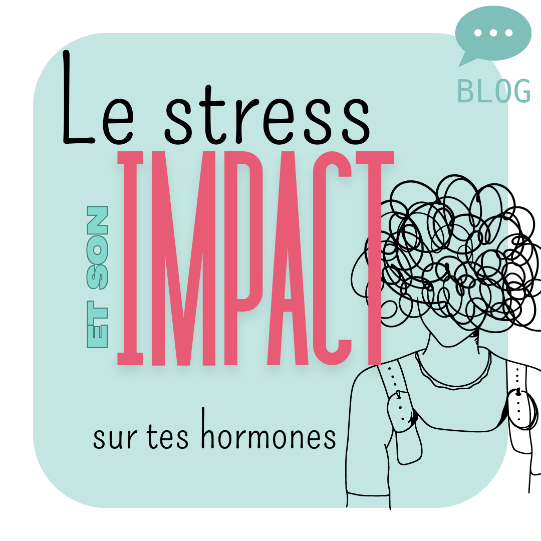 le stress et son impact sur les hormones féminines